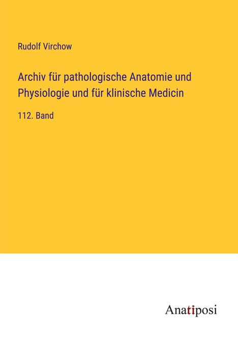 Rudolf Virchow: Archiv für pathologische Anatomie und Physiologie und für klinische Medicin, Buch