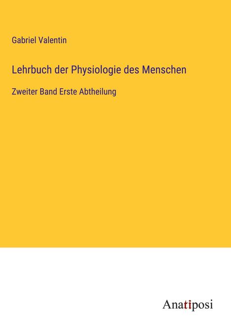 Gabriel Valentin: Lehrbuch der Physiologie des Menschen, Buch