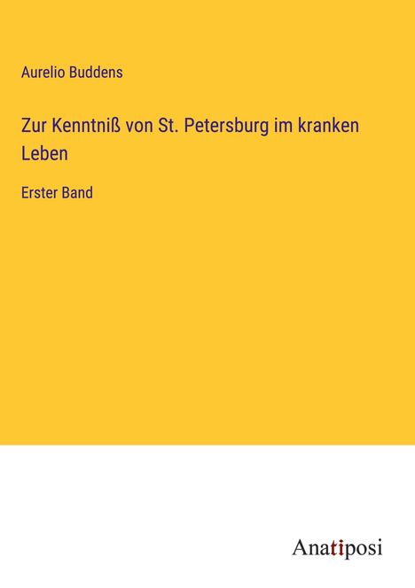 Aurelio Buddens: Zur Kenntniß von St. Petersburg im kranken Leben, Buch