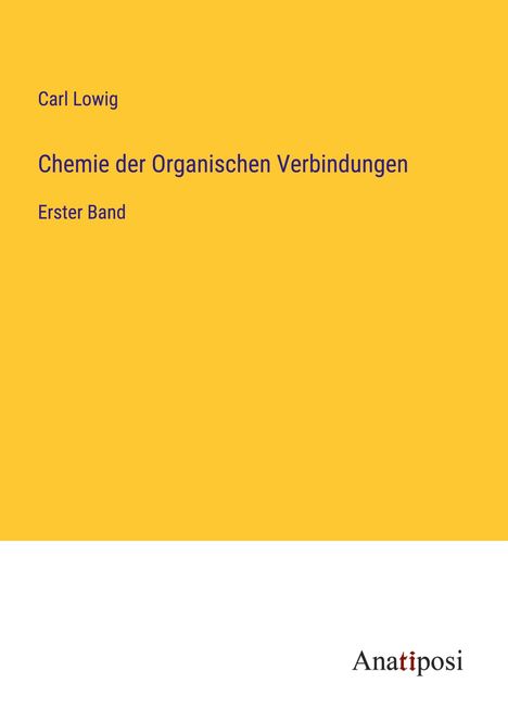 Carl Lowig: Chemie der Organischen Verbindungen, Buch