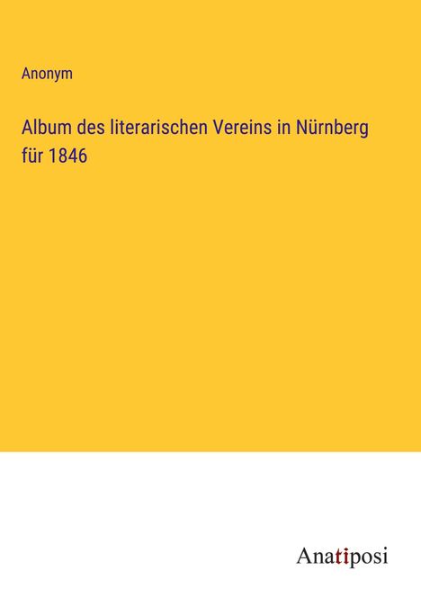 Anonym: Album des literarischen Vereins in Nürnberg für 1846, Buch