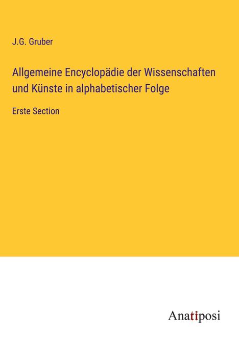 J. G. Gruber: Allgemeine Encyclopädie der Wissenschaften und Künste in alphabetischer Folge, Buch