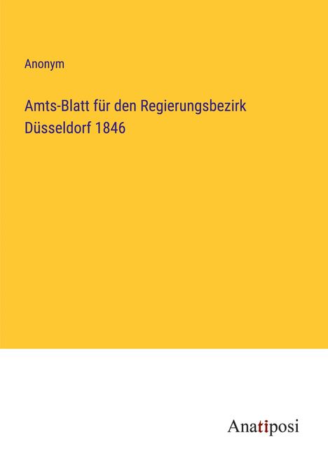 Anonym: Amts-Blatt für den Regierungsbezirk Düsseldorf 1846, Buch