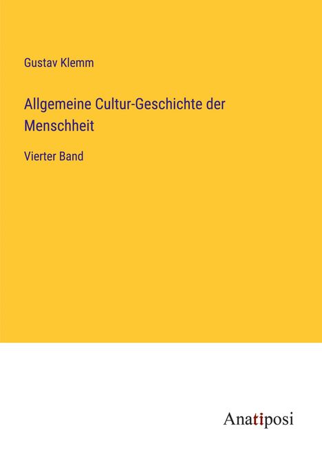 Gustav Klemm: Allgemeine Cultur-Geschichte der Menschheit, Buch