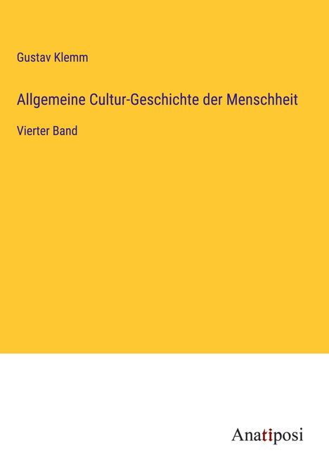 Gustav Klemm: Allgemeine Cultur-Geschichte der Menschheit, Buch