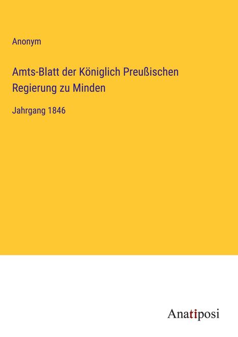 Anonym: Amts-Blatt der Königlich Preußischen Regierung zu Minden, Buch