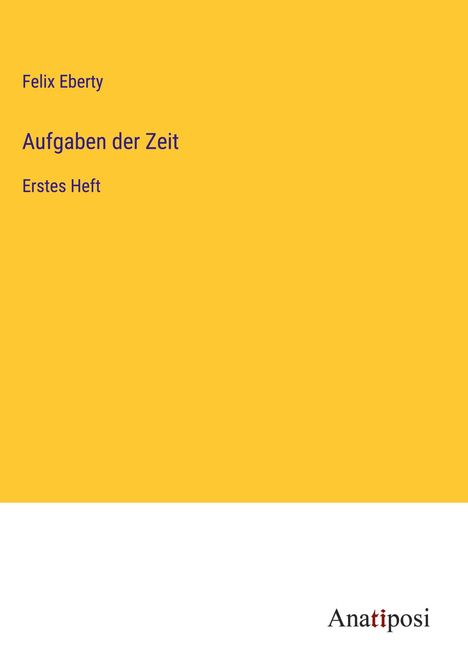 Felix Eberty: Aufgaben der Zeit, Buch