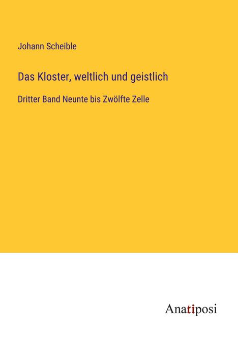 Johann Scheible: Das Kloster, weltlich und geistlich, Buch