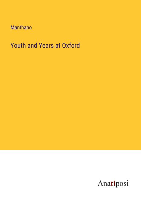 Manthano: Youth and Years at Oxford, Buch