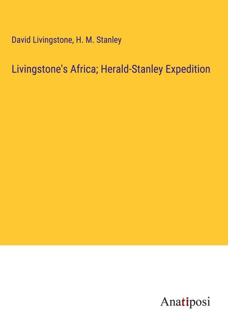 David Livingstone: Livingstone's Africa; Herald-Stanley Expedition, Buch