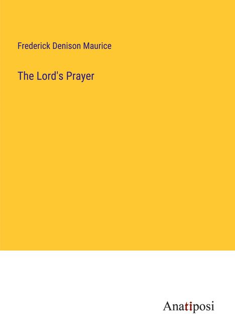 Frederick Denison Maurice: The Lord's Prayer, Buch