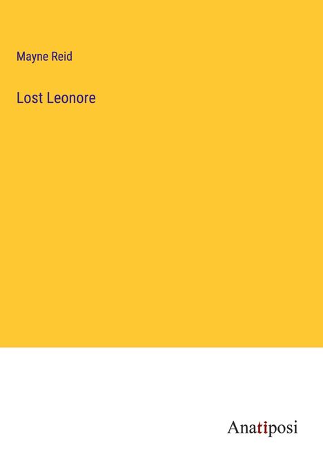 Mayne Reid: Lost Leonore, Buch