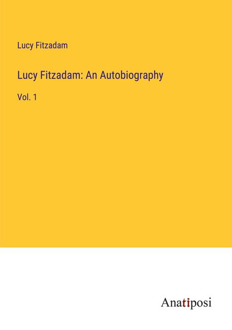 Lucy Fitzadam: Lucy Fitzadam: An Autobiography, Buch