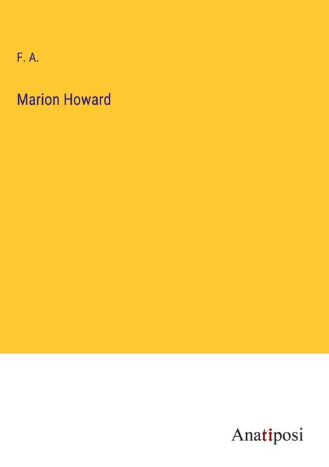 F. A.: Marion Howard, Buch