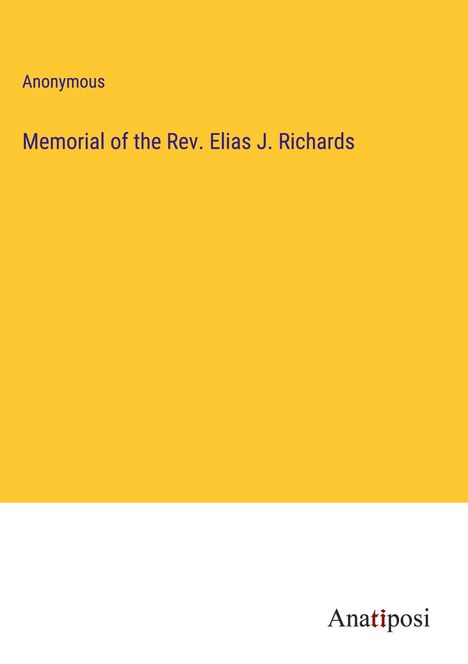 Anonymous: Memorial of the Rev. Elias J. Richards, Buch