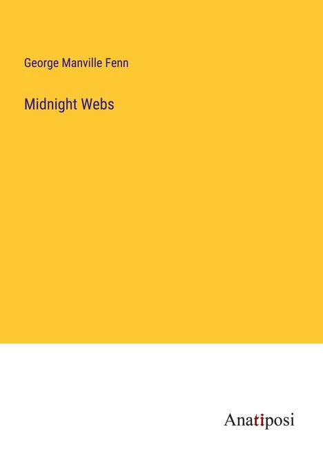 George Manville Fenn: Midnight Webs, Buch