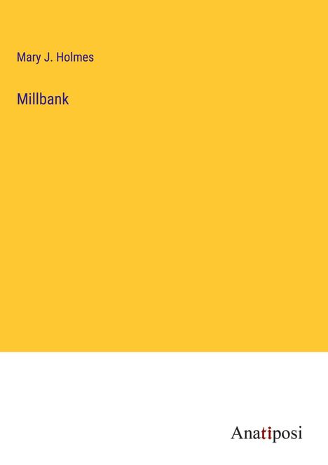 Mary J. Holmes: Millbank, Buch