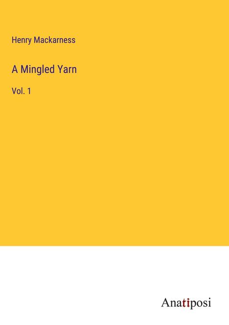 Henry Mackarness: A Mingled Yarn, Buch