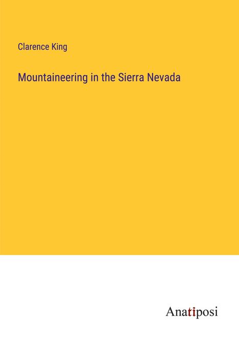 Clarence King: Mountaineering in the Sierra Nevada, Buch