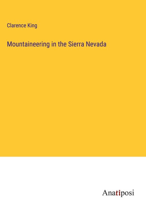 Clarence King: Mountaineering in the Sierra Nevada, Buch