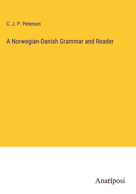 C. J. P. Peterson: A Norwegian-Danish Grammar and Reader, Buch