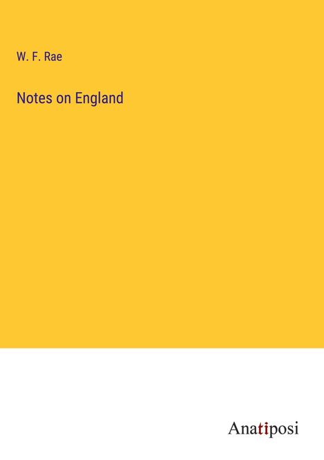 W. F. Rae: Notes on England, Buch