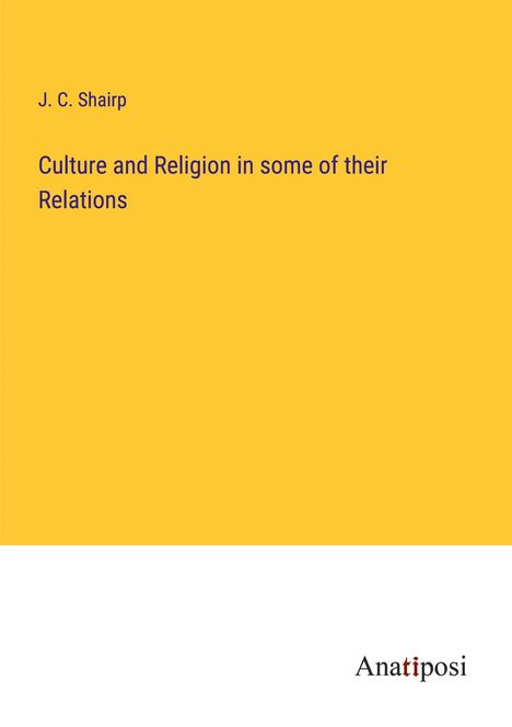 J. C. Shairp: Culture and Religion in some of their Relations, Buch