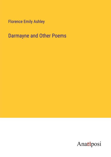 Florence Emily Ashley: Darmayne and Other Poems, Buch