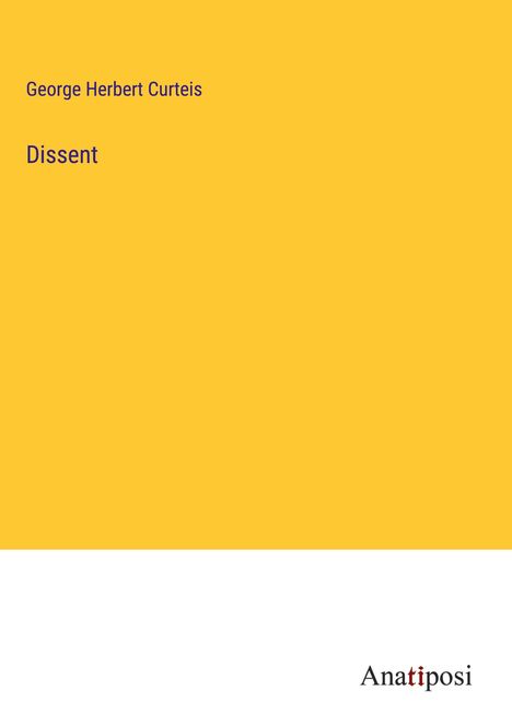 George Herbert Curteis: Dissent, Buch