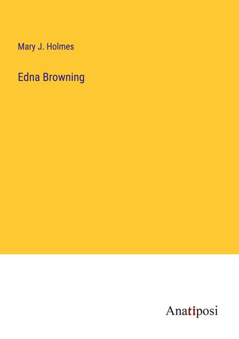 Mary J. Holmes: Edna Browning, Buch