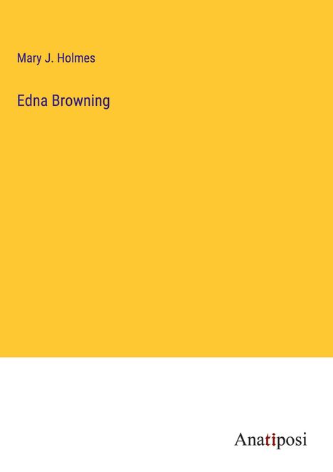 Mary J. Holmes: Edna Browning, Buch