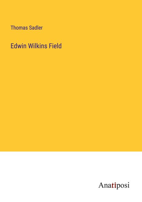 Thomas Sadler: Edwin Wilkins Field, Buch