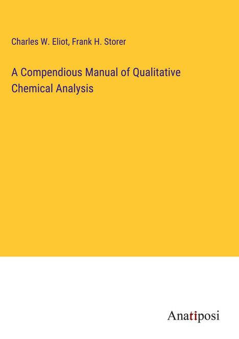 Charles W. Eliot: A Compendious Manual of Qualitative Chemical Analysis, Buch