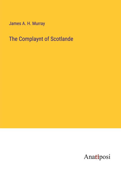 James A. H. Murray: The Complaynt of Scotlande, Buch