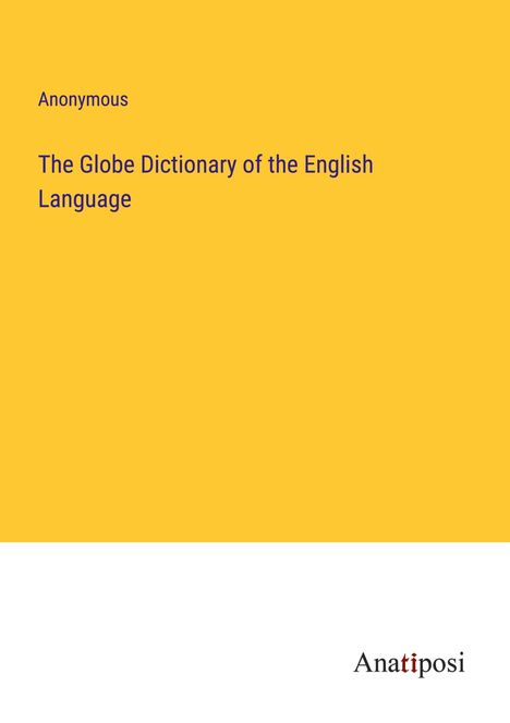 Anonymous: The Globe Dictionary of the English Language, Buch