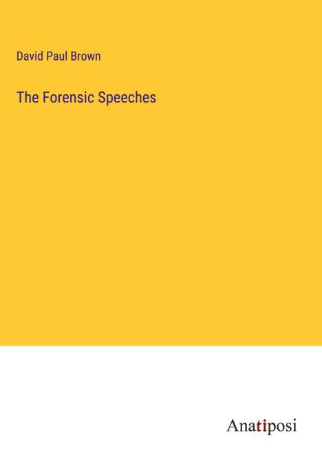 David Paul Brown: The Forensic Speeches, Buch