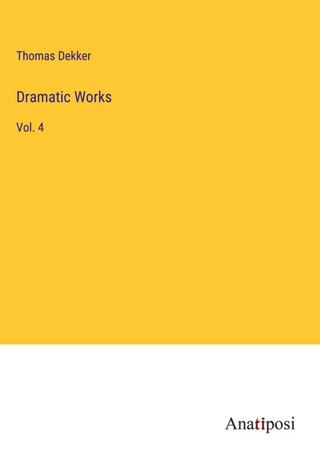 Thomas Dekker: Dramatic Works, Buch