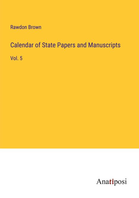 Rawdon Brown: Calendar of State Papers and Manuscripts, Buch
