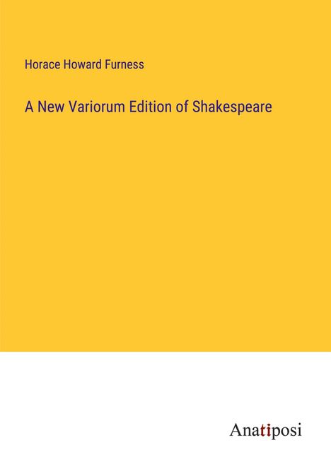 Horace Howard Furness: A New Variorum Edition of Shakespeare, Buch