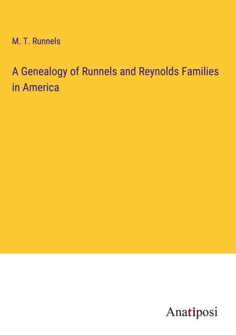 M. T. Runnels: A Genealogy of Runnels and Reynolds Families in America, Buch