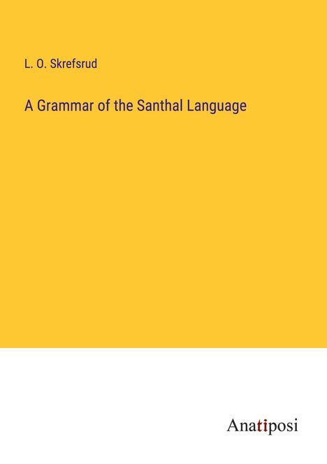 L. O. Skrefsrud: A Grammar of the Santhal Language, Buch