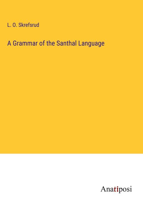 L. O. Skrefsrud: A Grammar of the Santhal Language, Buch