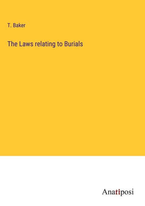 T. Baker: The Laws relating to Burials, Buch