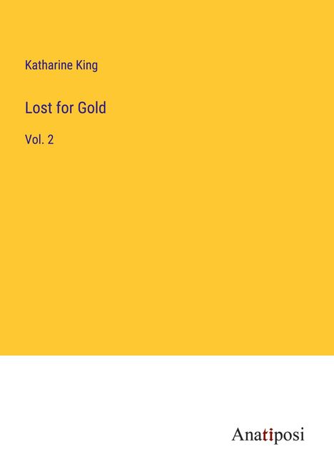 Katharine King: Lost for Gold, Buch