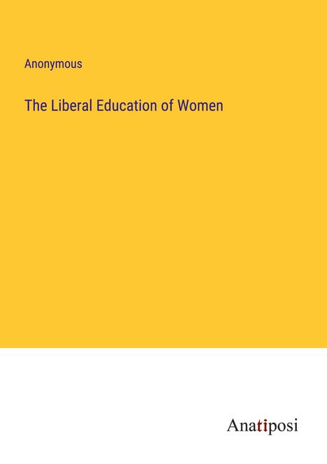 Anonymous: The Liberal Education of Women, Buch