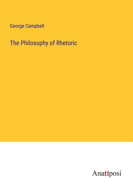 George Campbell: The Philosophy of Rhetoric, Buch