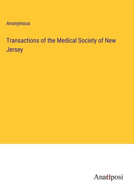 Anonymous: Transactions of the Medical Society of New Jersey, Buch