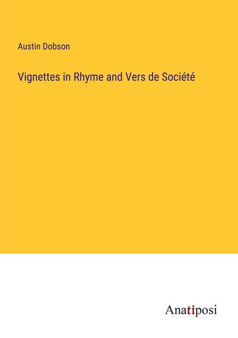 Austin Dobson: Vignettes in Rhyme and Vers de Société, Buch