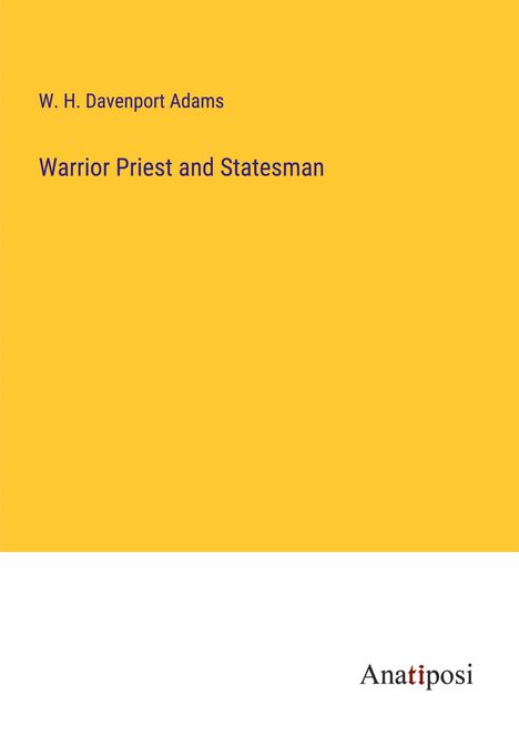 W. H. Davenport Adams: Warrior Priest and Statesman, Buch