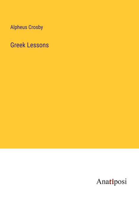 Alpheus Crosby: Greek Lessons, Buch